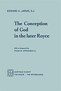 The Conception of God in the Later Royce (Paperback)