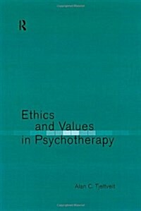 Ethics and Values in Psychotherapy (Hardcover)