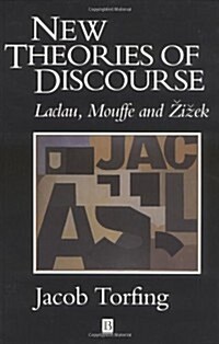 New Theories of Discourse: Laclau, Mouffe and Zizek (Paperback)