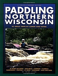Paddling Northern Wisconsin-Revised (Paperback)