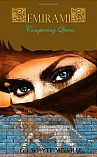 Semiramis - Conquering Queen (Paperback)