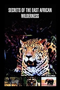 Secrets of the East African Wilderness (Paperback)