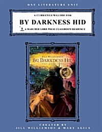 A Curriculum Guide for by Darkness Hid (Paperback)