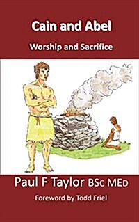 Cain and Abel: Worship and Sacrifice (Paperback)