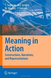 Meaning in action : constructions, narratives, and representations