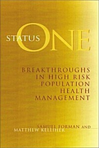 Status One: Breakthroughs in High Risk Population Health Management (Hardcover)