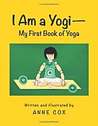 I Am a Yogi-My First Book of Yoga (Paperback)
