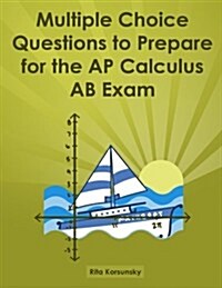 Multiple Choice Questions to Prepare For The AP Calculus AB Exam (Paperback, CSM)