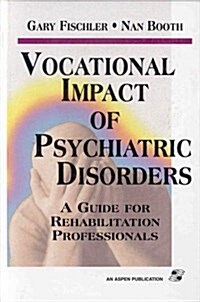 Vocational Impact of Psychiatric Disorders (Hardcover)