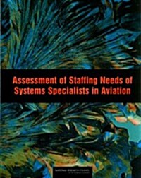 Assessment of Staffing Needs of Systems Specialists in Aviation (Paperback)