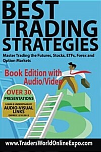 Best Trading Strategies: Master Trading the Futures, Stocks, Etfs, Forex and Option Markets (Paperback)