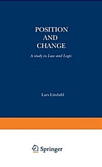Position and Change: A Study in Law and Logic (Hardcover, 1977)