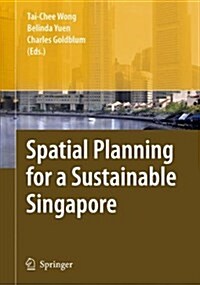 Spatial Planning for a Sustainable Singapore (Paperback)