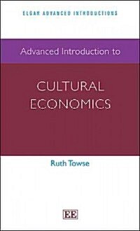 Advanced Introduction to Cultural Economics (Paperback)