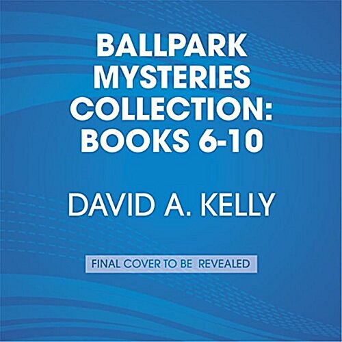 Ballpark Mysteries Collection: Books 6-10: The Wrigley Riddle; The San Francisco Splash; The Missing Marlin; The Philly Fake; The Rookie Blue Jay (Audio CD)