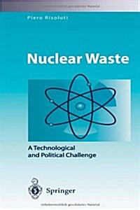 Nuclear Waste: A Technological and Political Challenge (Paperback, Softcover Repri)