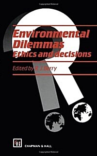 Environmental Dilemmas : Ethics and Decisions (Hardcover)