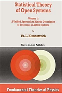 Statistical Theory of Open Systems: Volume 1: A Unified Approach to Kinetic Description of Processes in Active Systems (Paperback, 1995)