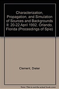 Characterization, Propagation, and Simulation of Sources and Backgrounds II (Paperback)