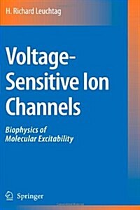 Voltage-Sensitive Ion Channels: Biophysics of Molecular Excitability (Paperback)