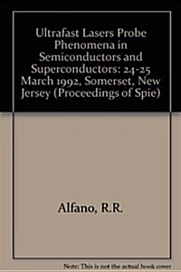 Ultrafast Lasers Probe Phenomena in Semiconductors and Superconductors (Paperback)