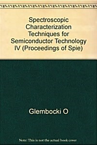 Spectroscopic Characterization Techniques for Semiconductor Technology IV (Paperback)