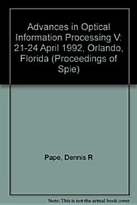 Advances in Optical Information Processing V (Paperback)