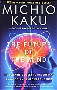[중고] The Future of the Mind: The Scientific Quest to Understand, Enhance, and Empower the Mind (Paperback)