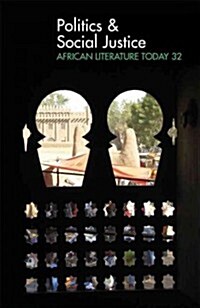 ALT 32 Politics & Social Justice: African Literature Today (Paperback)