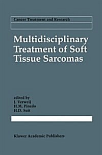 Multidisciplinary Treatment of Soft Tissue Sarcomas (Hardcover, 1993)