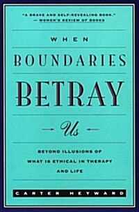 When Boundaries Betray Us (Paperback, Reprint)