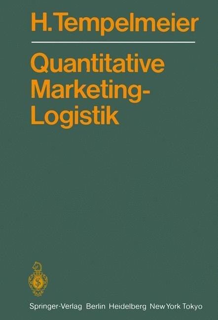 Quantitative Marketing-Logistik: Entscheidungsprobleme, L?ungsverfahren, Edv-Programme (Paperback, 1983)