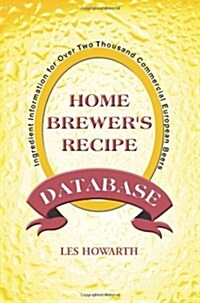 The Home Brewers Recipe Database (Paperback)