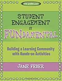 Student Engagement Is Fundamental: Building a Learning Community with Hands-On Activities (Paperback)