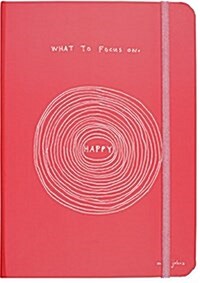 What to Focus on (Happy) Journal (Hardcover)
