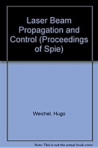 Laser Beam Propagation and Control (Paperback)