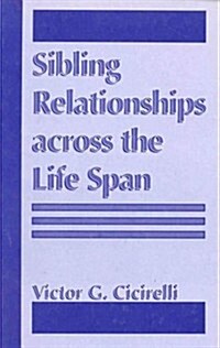 Sibling Relationships Across the Life Span (Hardcover)