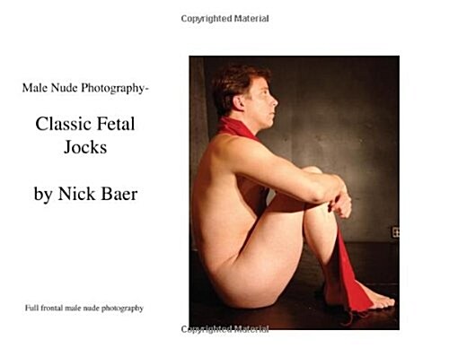 Male Nude Photography Classic Fetal Jocks (Paperback)