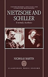 Nietzsche and Schiller: Untimely Aesthetics (Hardcover)