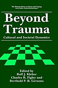 Beyond Trauma: Cultural and Societal Dynamics (Hardcover, 1995)