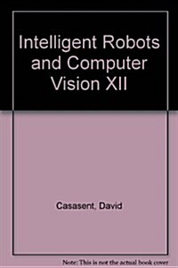 Intelligent Robots and Computer Vision XII (Paperback)