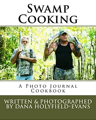 Swamp Cooking: A Photo Journal Cookbook (Paperback)