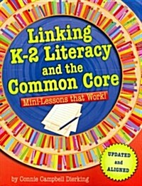 Linking K-2 Literacy and the Common Core: Mini-Lessons That Work! (Paperback, 2, Updated)
