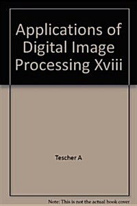Applications of Digital Image Processing XVIII (Hardcover)