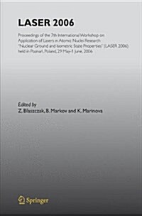 Laser 2006: Proceedings of the 7th International Workshop on Application of Lasers in Atomic Nuclei Research Nuclear Ground and Is (Paperback)