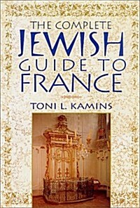 The Complete Jewish Guide to France (Paperback)