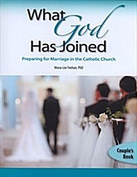 What God Has Joined, Couples Book: Preparing for Marriage in the Catholic Church (Paperback)
