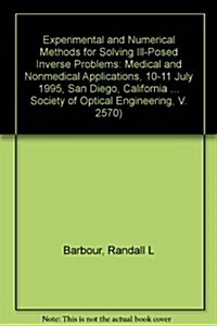 Experimental and Numerical Methods for Solving Ill-Posed Inverse Problems (Hardcover)