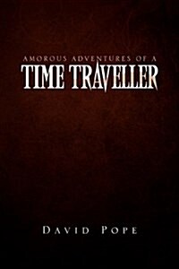 Amorous Adventures of a Time Traveller (Paperback)