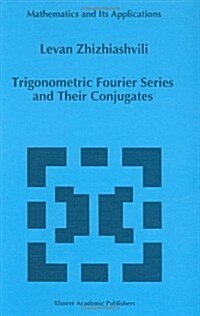 Trigonometric Fourier Series and Their Conjugates (Hardcover)